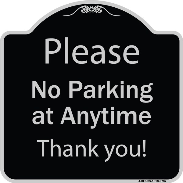 Signmission Designer Series-Please No Parking At Anytime Black & Silver, 18" x 18", BS-1818-9787 A-DES-BS-1818-9787 - main
